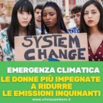 EMERGENZA CLIMATICA: LE DONNE PIU’ IMPEGNATE A RIDURRE LE EMISSIONI INQUINANTI