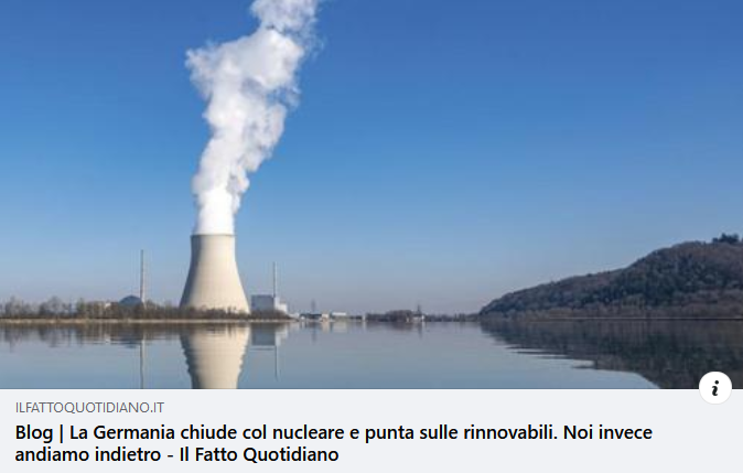 Al momento stai visualizzando La Germania chiude col nucleare e punta sulle rinnovabili. Noi invece andiamo indietro