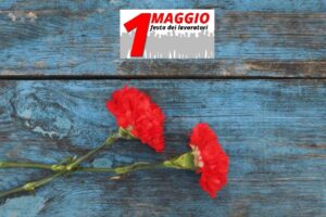 Scopri di più sull'articolo PRIMO MAGGIO. L’ITALIA È UNA REPUBBLICA FONDATA SUI DIRITTI DI LAVORATRICI E LAVORATORI