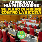 APPROVATA LA MIA RISOLUZIONE SU PIANO DI MISURE CONTRO LA SICCITA’