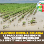 ALLUVIONE IN EMILIA-ROMAGNA: LE PAROLE DEL PRESIDENTE DELL’ORDINE DEI GEOLOGI  SUGLI EFFETTI DELLA CRISI CLIMATICA