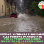 ALLUVIONE, SOLIDARIERTÀ E VICINANZA ALLE PERSONE DANNEGGIATE. PER UN TERRITORIO SICURO INVESTIRE IN PREVENZIONE