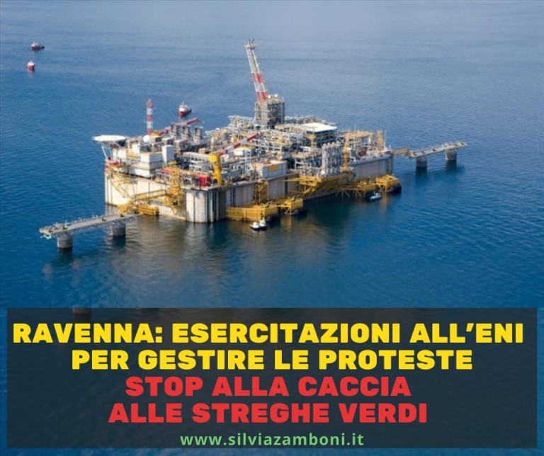 Scopri di più sull'articolo Ravenna: esercitazioni all’Eni per gestire le proteste stop alla caccia alle streghe verdi